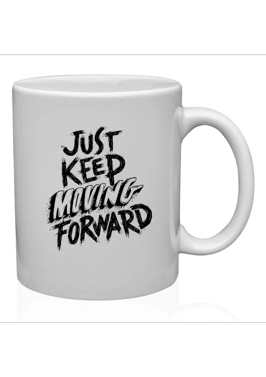 Just keep moving forward ceramic mug